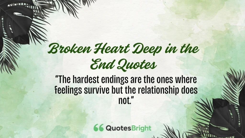 Broken Heart Deep in the End Quotes