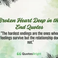 Broken Heart Deep in the End Quotes
