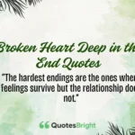 Broken Heart Deep in the End Quotes