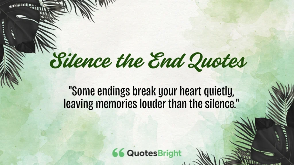 Silence the End Quotes