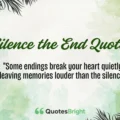 Silence the End Quotes