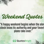 Weekend Quotes