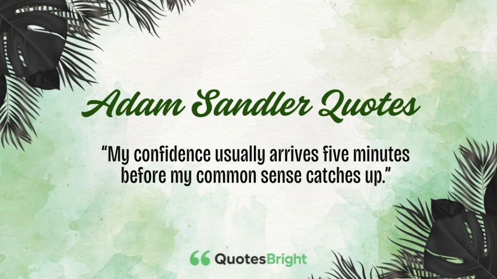 Adam Sandler Quotes