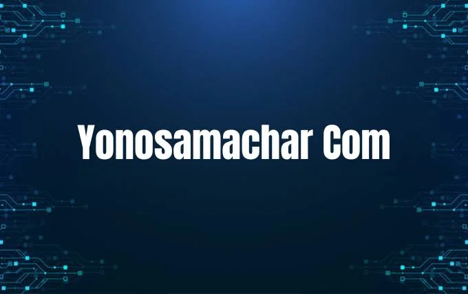 YonoSamachar Com